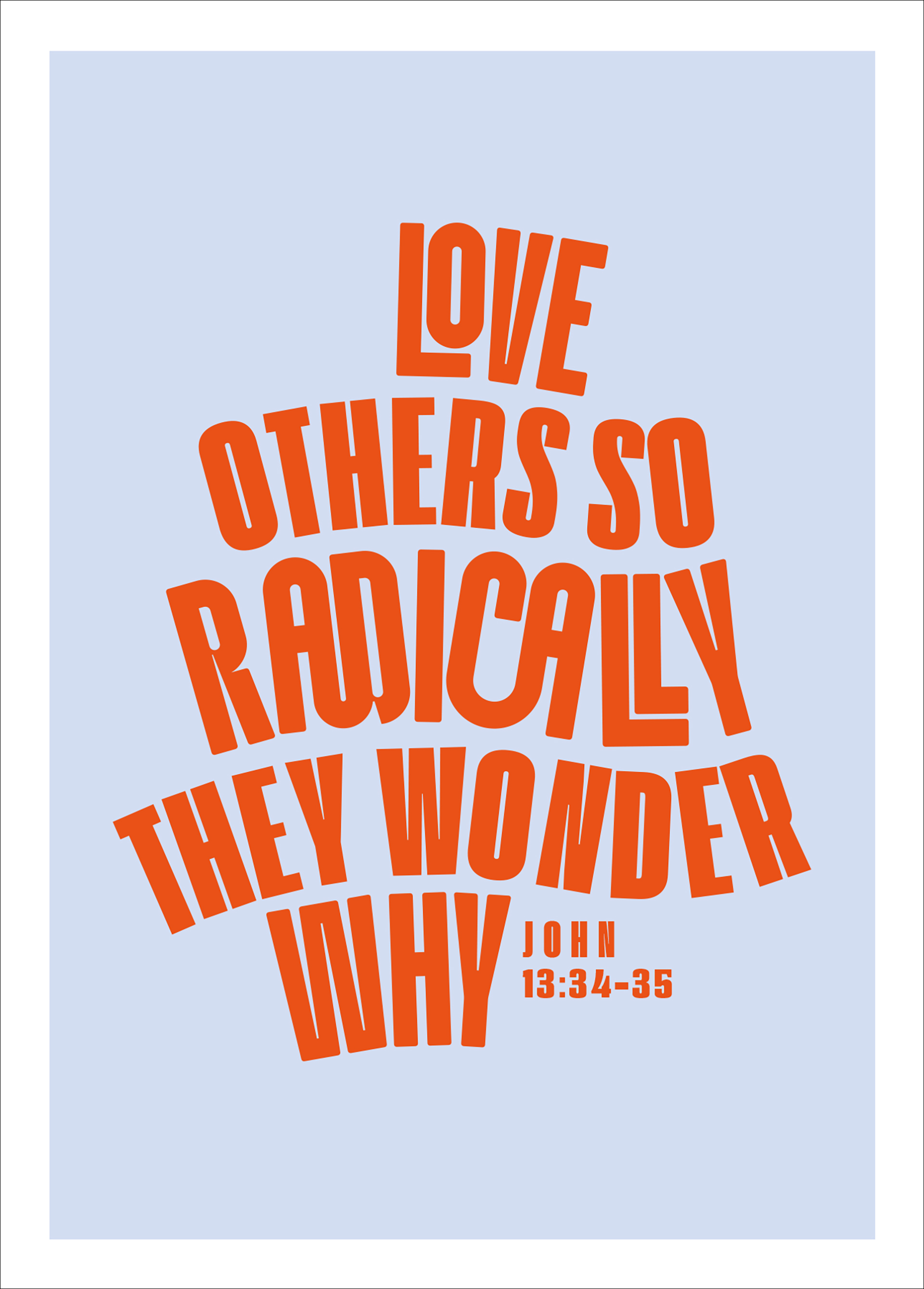 Postkarte - Love others so radically they wonder why