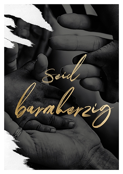 Poster s/w Gold - Seid barmherzig! (Hände) Poster s/w Gold - Seid barmherzig! (Hände)