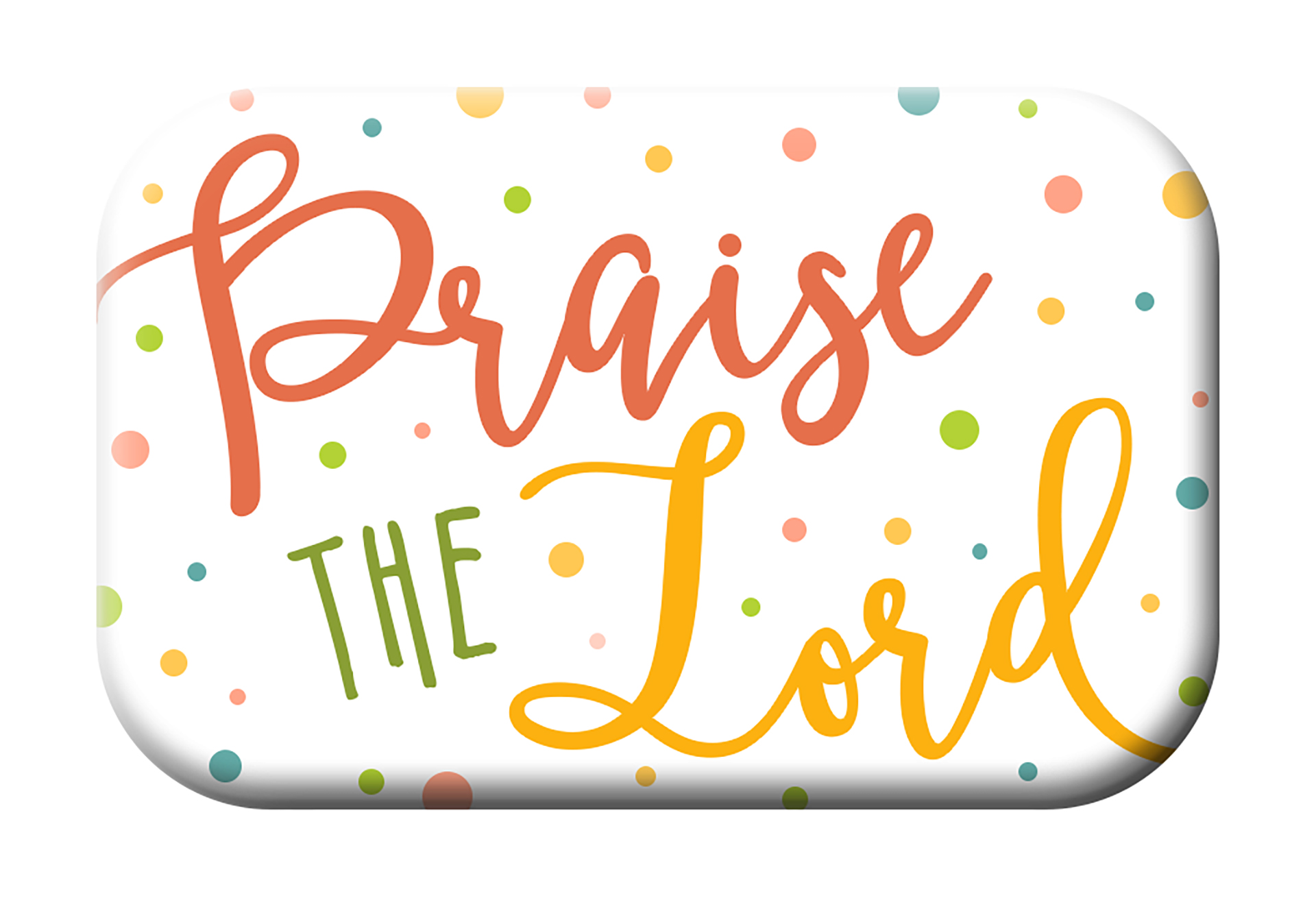 Magnet Mag Blessing - Praise the Lord (Punkte) Magnet Mag Blessing - Praise the Lord (Punkte)