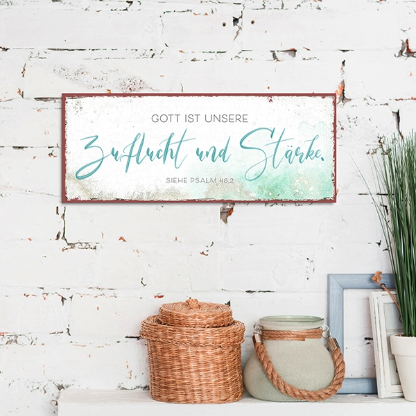 Metallschild lang - Unsere Zuflucht und Stärke Metallschild lang - Unsere Zuflucht und Stärke