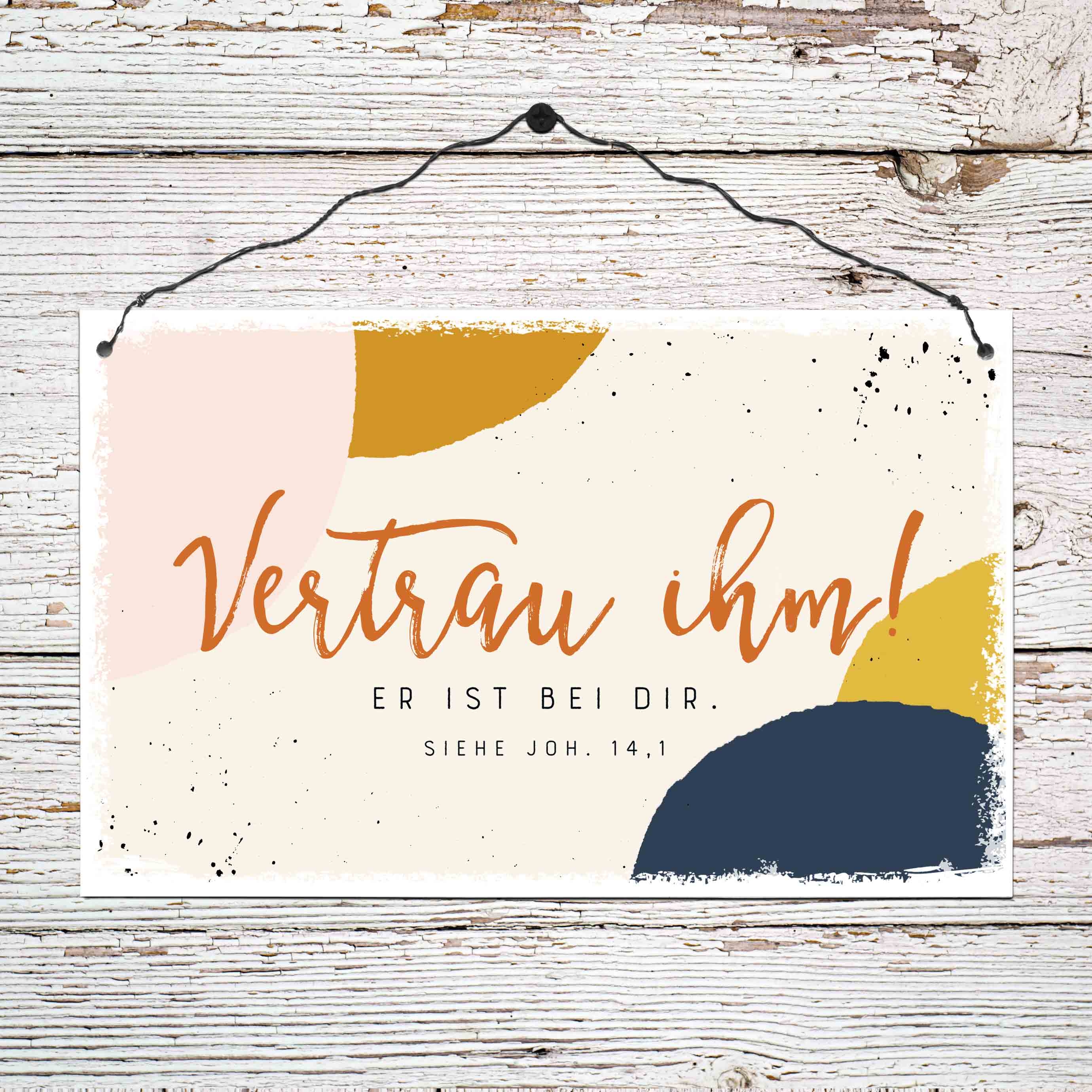 Holzschild groß - Vertrau ihm Holzschild groß - Vertrau ihm