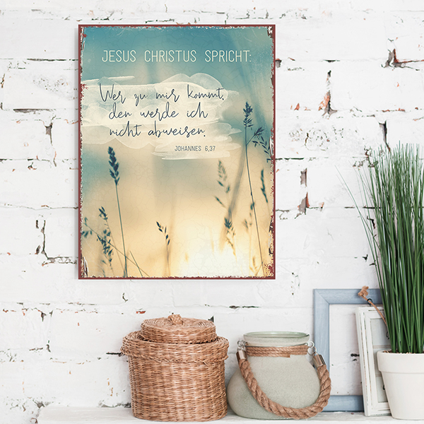 Metallschild groß - Wer zu mir kommt Metallschild groß - Wer zu mir kommt