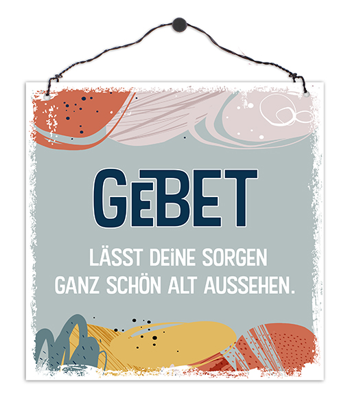 Holzschild klein - Gebet lässt Holzschild klein - Gebet lässt