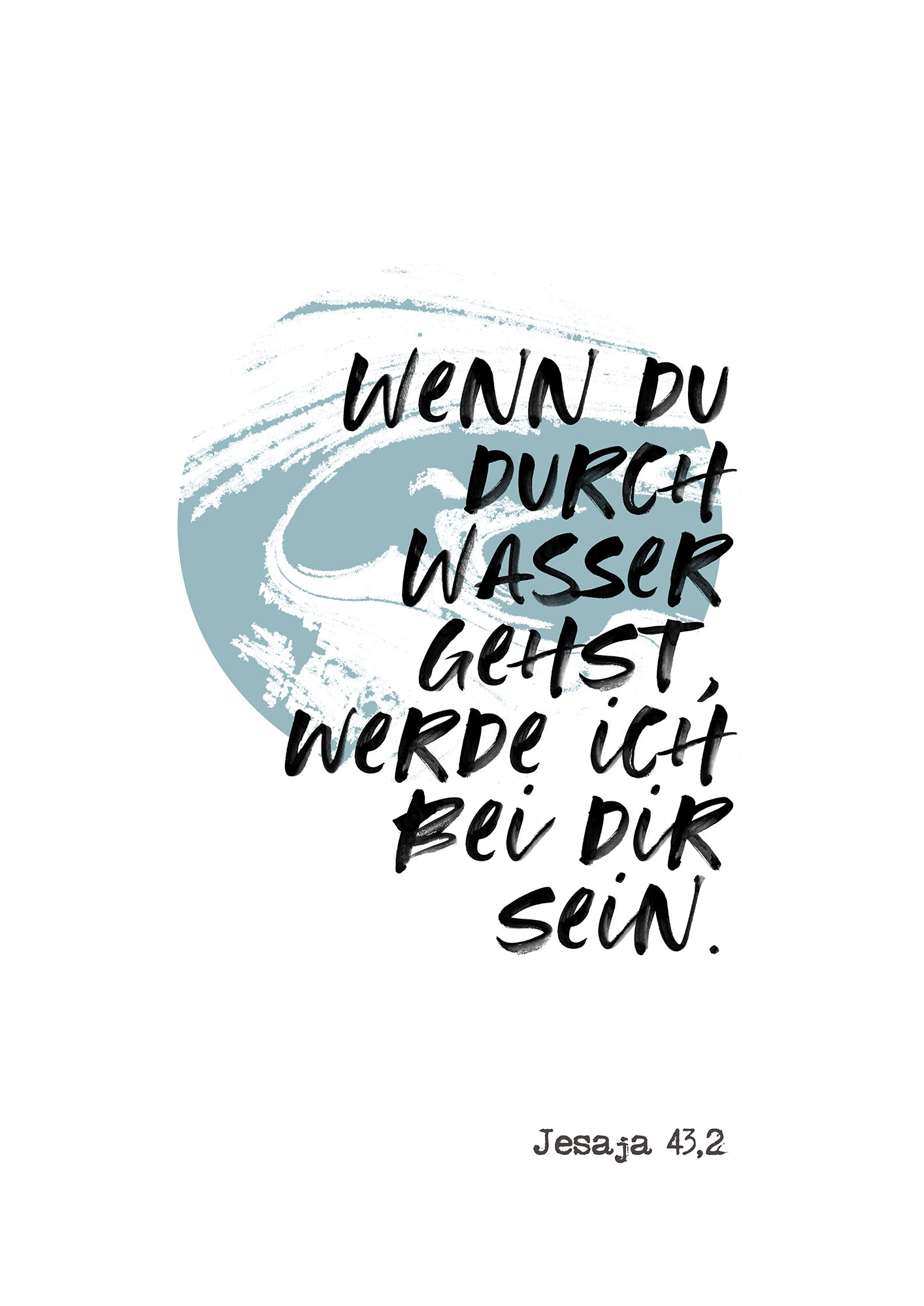 Poster – Wenn du durch Wasser gehst Poster - Wenn du durch Wasser gehst