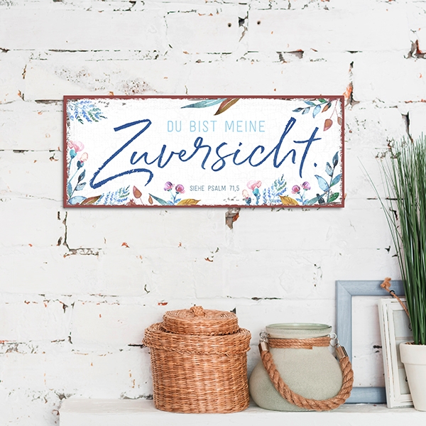Metallschild lang - Zuversicht Metallschild lang - Zuversicht