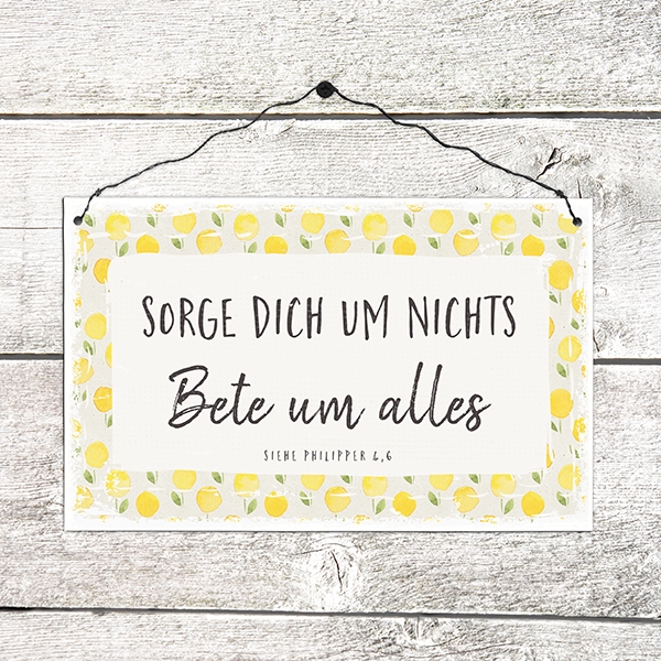 Holzschild groß - Sorge dich um nichts Holzschild groß - Sorge dich um nichts